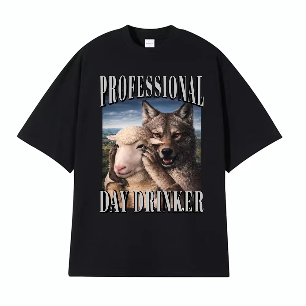 Professional Day Drinker Wolf Meme Edgy Dark Humor Merch T Shirts Men Women Fashion Classic T-shirt TShirt