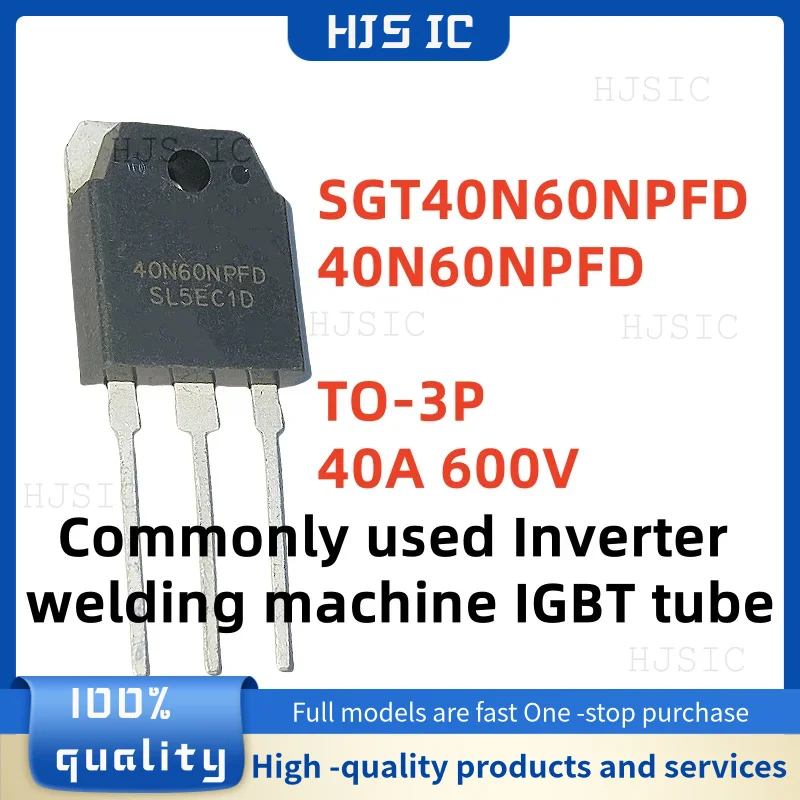 5 uds ~ 10 Uds nuevo 100% calidad SGT40N60NPFD 40N60NPFD 40N60N TO-3P 40A 600V tubo IGBT de uso común en máquinas de soldadura inversor