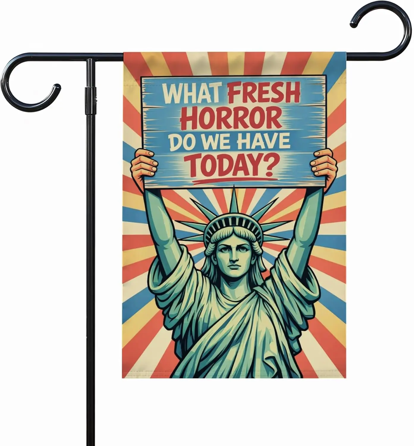 What Fresh Horror Do We Have Today? Garden Flag, Anti President Flags, Resist Racism Yard Flags, Statue Of Liberty Social Ju AAS