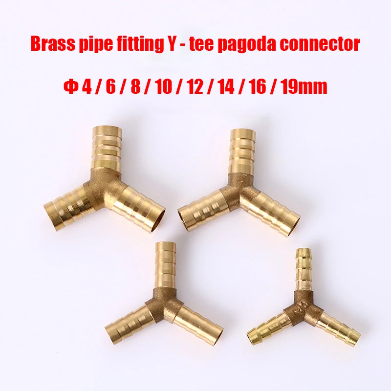 

Y Brass Pipe Fitting Pagoda Tee Connector for 4mm 6mm 8mm 10mm 12mm 14mm 16mm 19mm Hose Copper Pagoda Air Water Tube Fittings