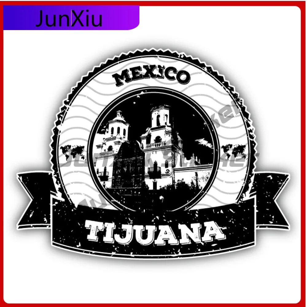 

Tijuana Mexico Creative Sticker Stamp Travel Car Decal Bumper Stickers For SUVs Funny Style Bumper Use Car Accessories Sun Pr