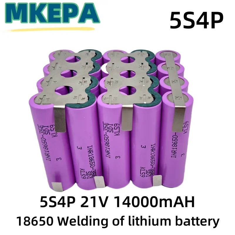 35E 18650 21V 5S4P 14000mAh 5S3P 10500mAh 5S1P 3500mAh 5S2P 7000mAh 18V 21V for screwdriver battery welding battery pack