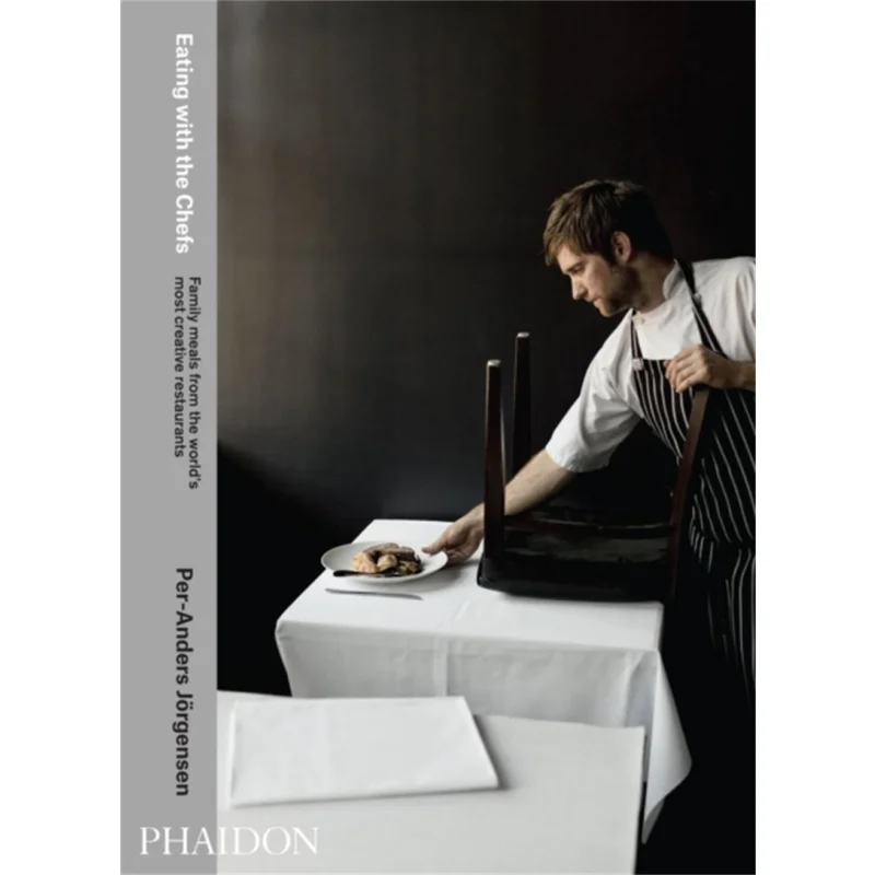 Eating With The Chefs Family Meals From The Worlds Most Creative Restaurants Tara Stevens Phaidon Press 9780714865812 Book