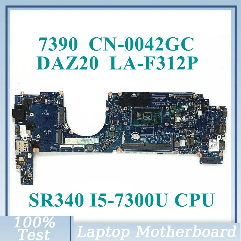 

CN-0042GC 0042GC 042GC With SR340 I5-7300U CPU Mainboard DAZ20 LA-F312P For DELL 7390 Laptop Motherboard 100% Fully Working Well