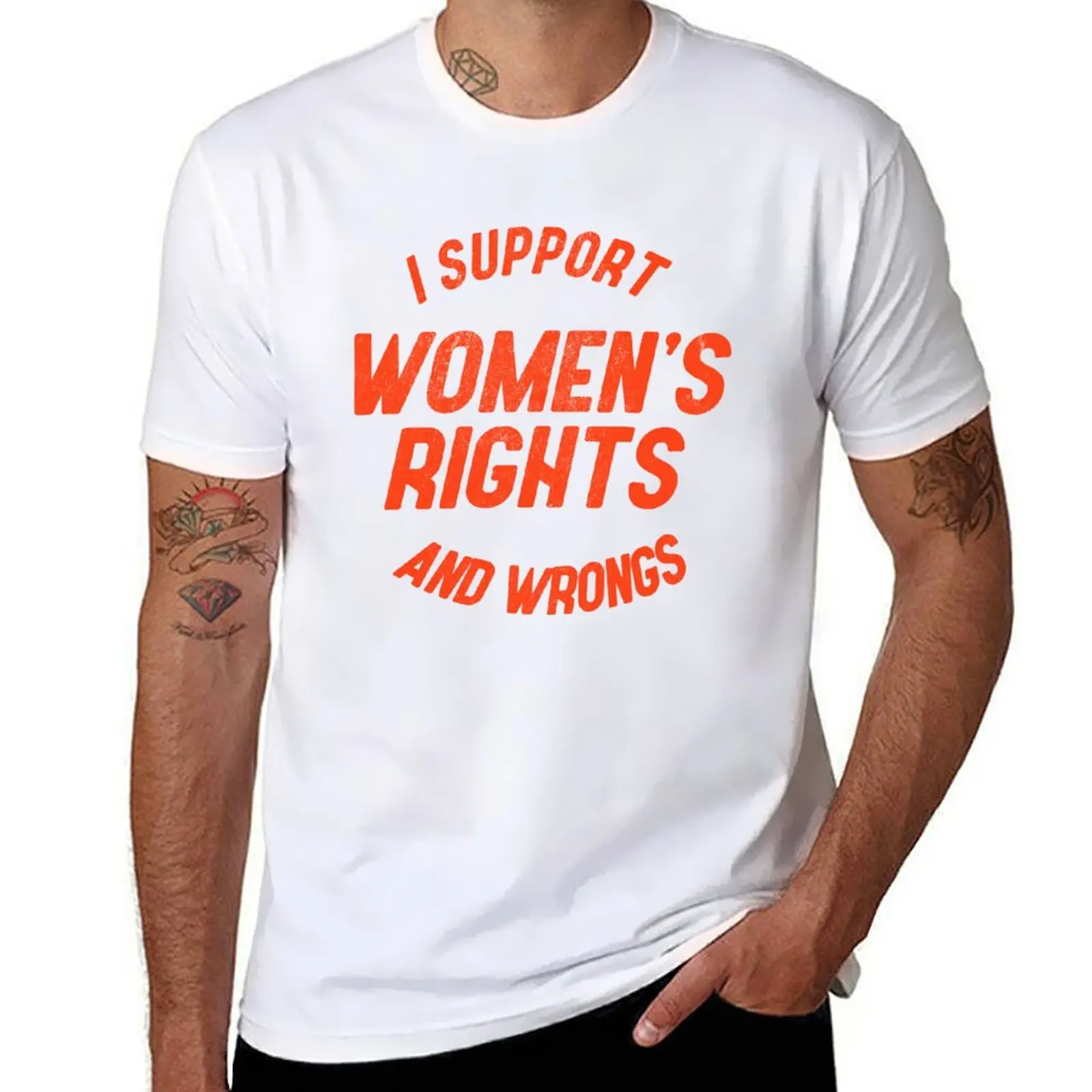 

I Support Womens Rights And Wrongs Feminist Girl T-Shirt man t shirt heavy cotton T-Shirt