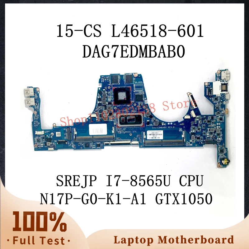 

L46518-601 L46518-501 L46518-001 DAG7EDMBAB0 W/SREJP I7-8565U CPU Laptop Motherboard For HP 15-CS N17P-G0-K1-A1 GTX1050 100%Test