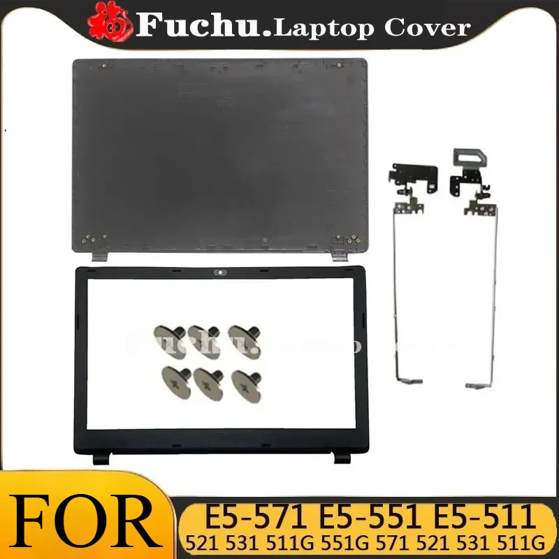 NEW Screen Back Cover For ACER E5-571 E5-551 E5-511/521/531/511G/551G/571G LCD Hinges Front Bezel Top Replacment Black Plastic