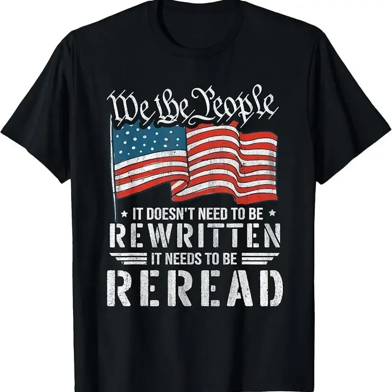 Us Flag Constitution Of The Usa Needs To Be Reread T Shirt