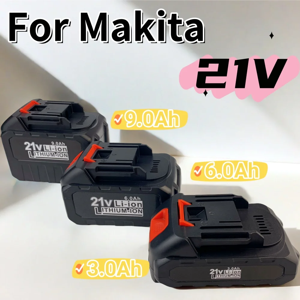 

21V rechargeable battery 3000/6000/9000mAh Makita lithium-ion battery for power tools