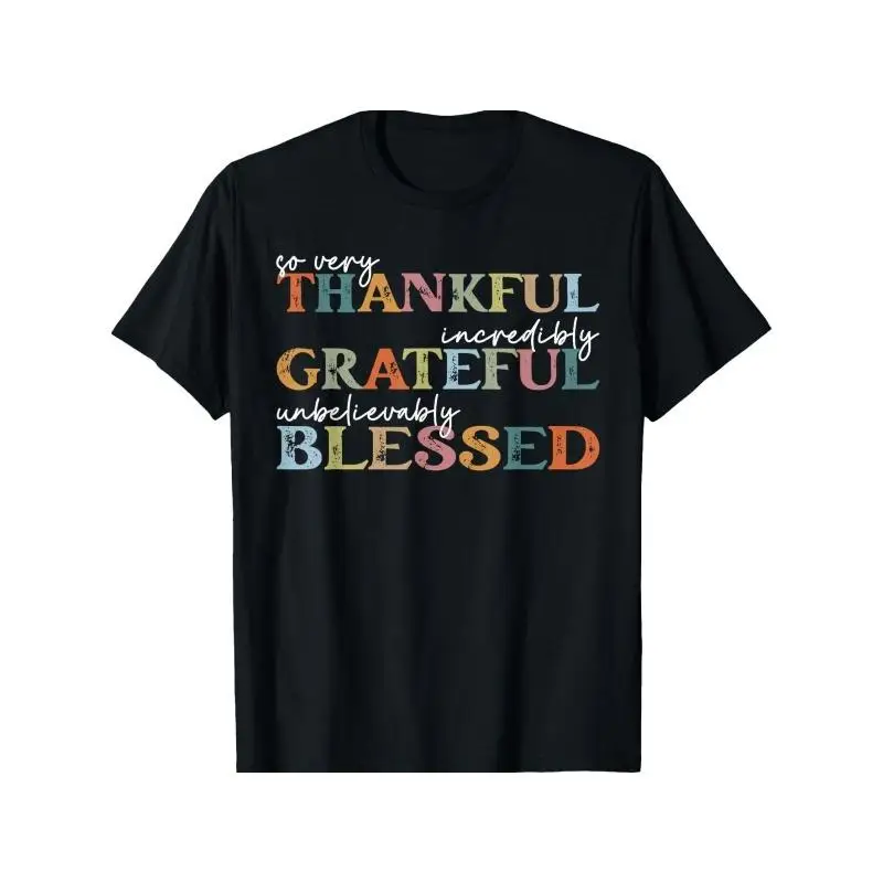 

Unisex Thankful Grateful Blessed T-shirt Men Women Inspirational Slogan Tee Thanksgiving Gift Top