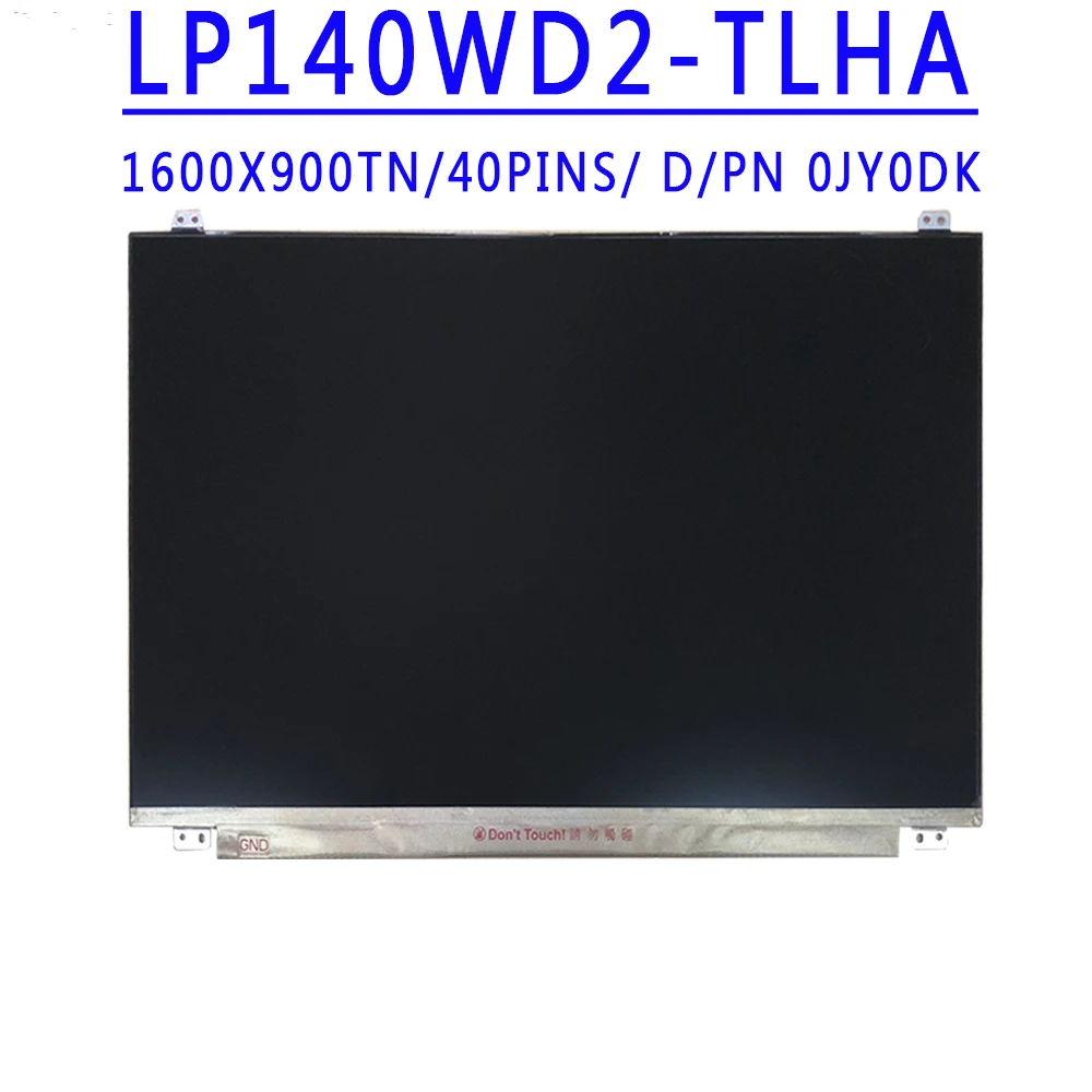 D/PN 0JY0DK JY0DK LP140WD2 TLHA LP140WD2-TLHA LP140WD2-TLE2 14.0 inch 1600X900 TN HD 40PINS LVDS 60HZ Matte LCD Screen