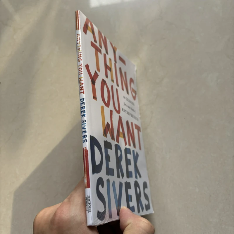 Anything You Want Derek Sivers 40 Lessons for A New Kind of Entrepreneur Business Management Learning Book