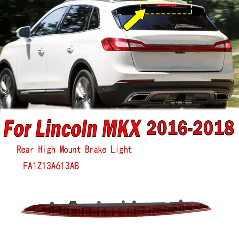 

Rear High Mount Brake Light For Ford Lincoln MKX 2016-2018 3Rd Brake Lamp Stop Light FA1Z13A613AB