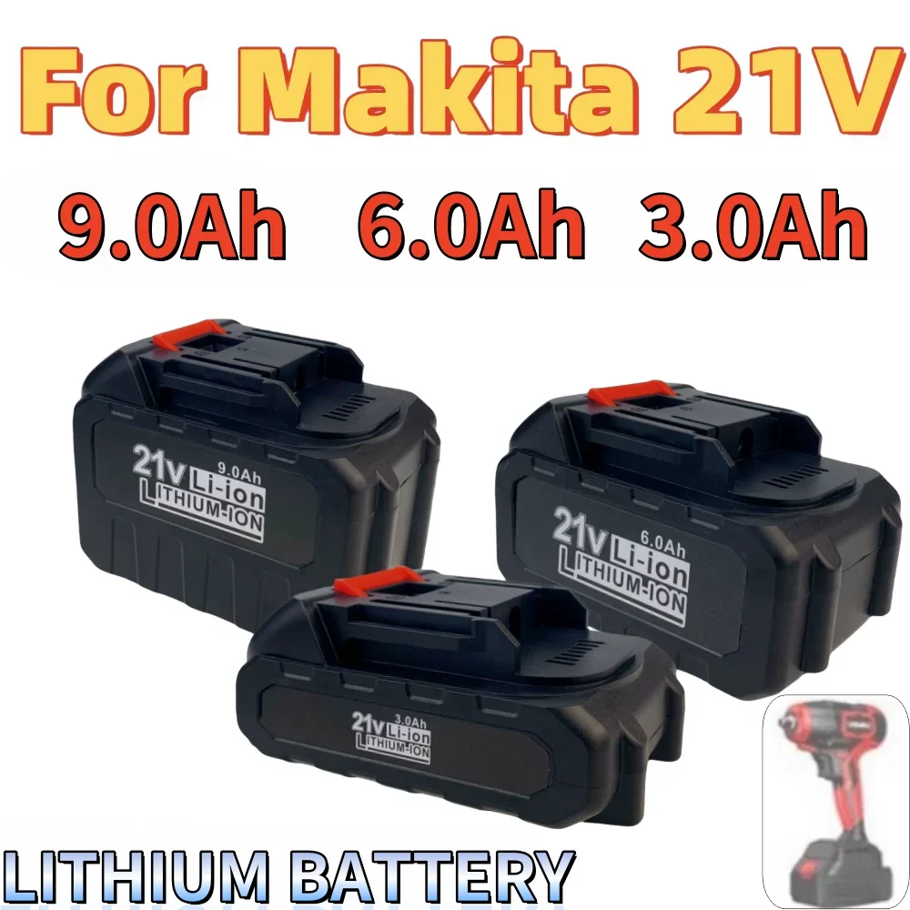 แบตเตอรี่โทรศัพท์ลิเธียมแบบชาร์จไฟได้สำหรับ Makita 21V 6Ah 3Ah ไร้สาย9Ah ประแจไร้แปรงถ่านไขควง