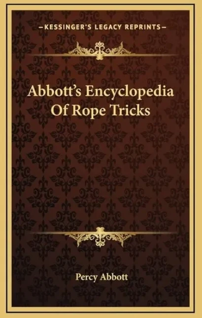 

Abbott’s Encyclopedia of Rope Tricks for Magicians - Magic tricks (Instant Download)