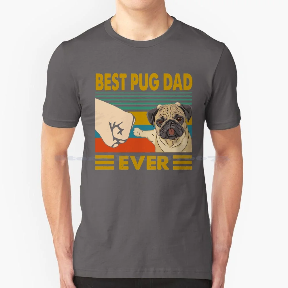 Best Pug Dad Ever Funny Pug Dog Owner T Shirt 100% Cotton Tee Best Pug Dad Ever Pug Dog Owner Pug Owner Pug Lover Pug Dad Lover