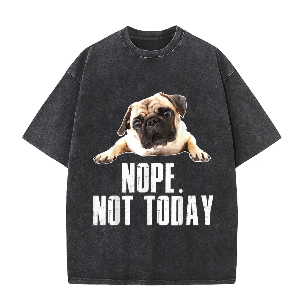 Nope Dog T-Shirt Not Today Pug for Men Man's Mom Kids Dad Clothes 한국인 Graphic Round Neck Basic Short Sleeve Tee Pet Owner
