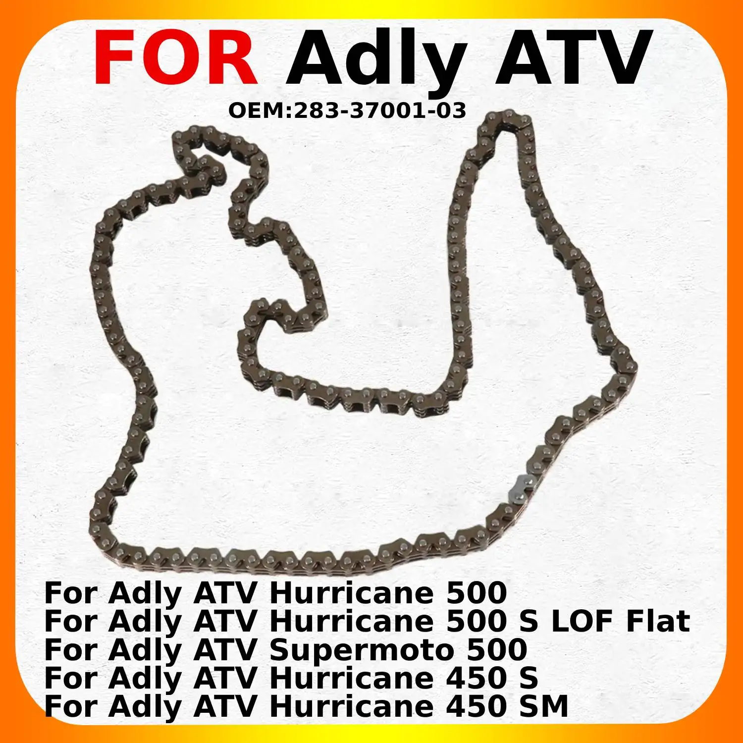 Motorcycle Cam Timing Chain Accessories For Adly ATV Hurricane 500 Supermoto 500 Hurricane 450 S OEM:283-37001-03 Accessories