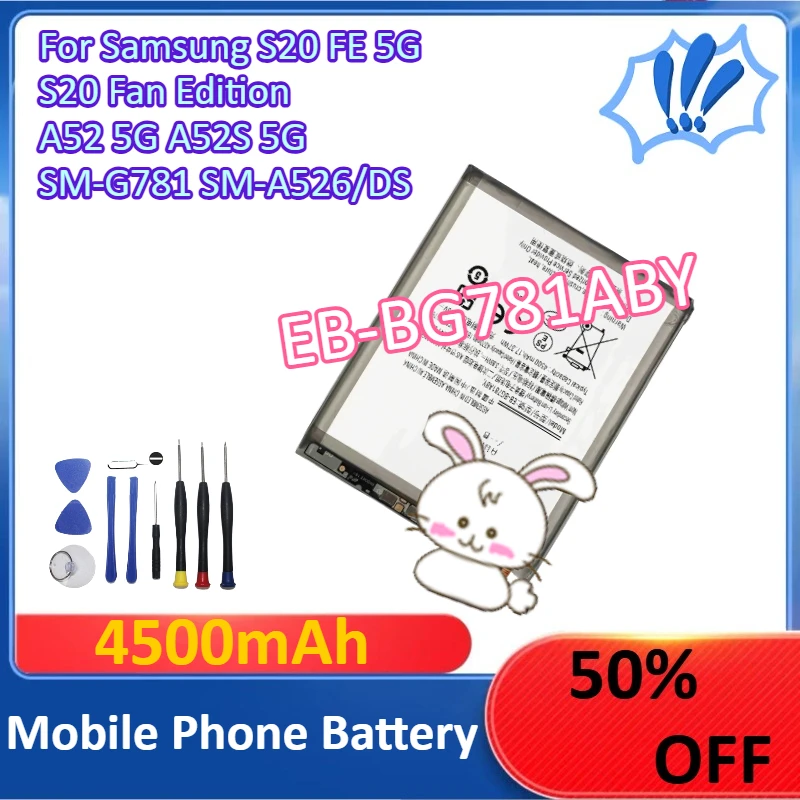 

New 4500mAh EB-BG781ABY For Samsung S20 FE 5G S20 Fan Edition A52 5G A52S 5G SM-G781 SM-A526/DS Mobile Phone Battery +Tools