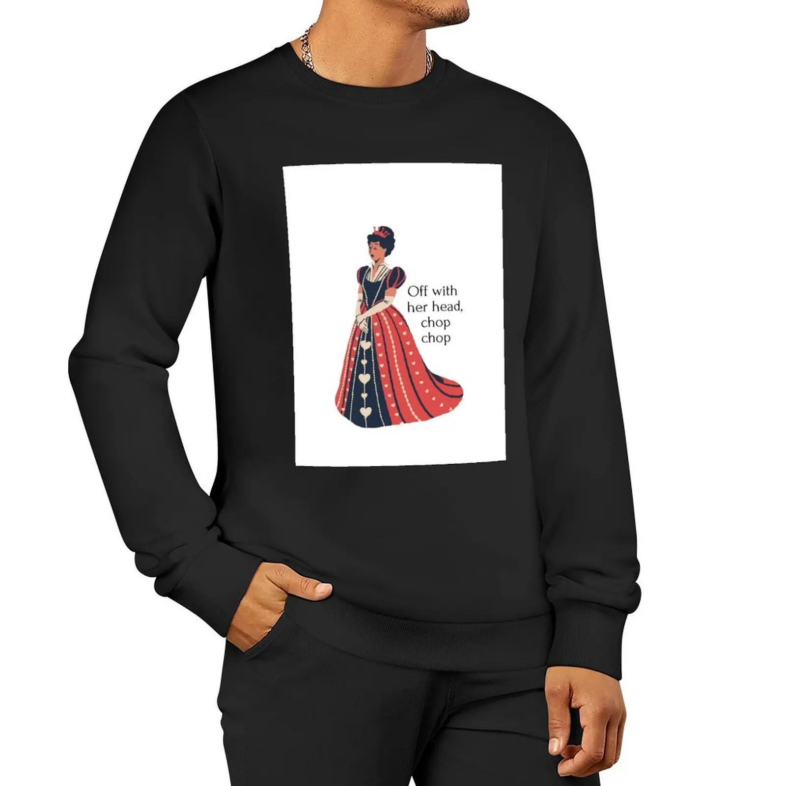 Queen of Hearts Off With Her Head Quote Pullover Hoodie mens clothing sweatshirt men