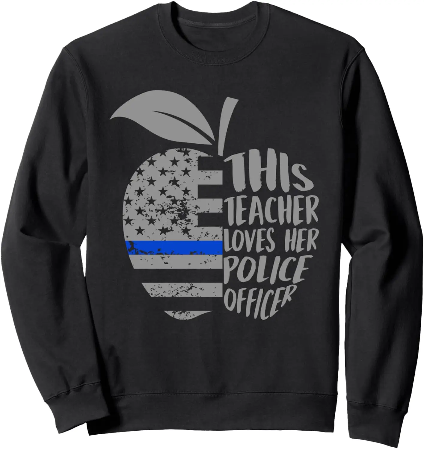 This Teacher Loves Her Police Officer Funny Wife Saying Sweatshirt