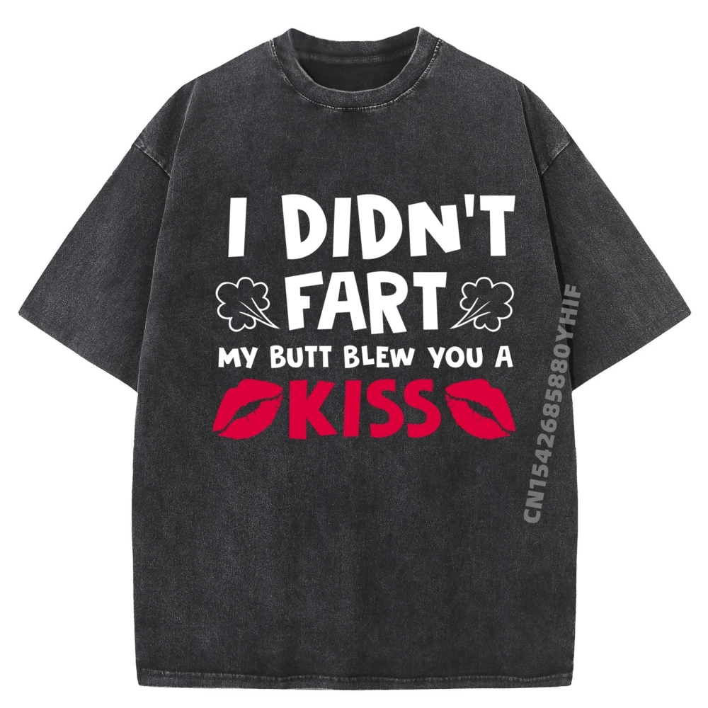 

I Didn T Fart My Butt Blew You A Kiss Kissing Lips Cream T Shirt Anime T Shirts Retro Washed Tops Tees 4TH Of July