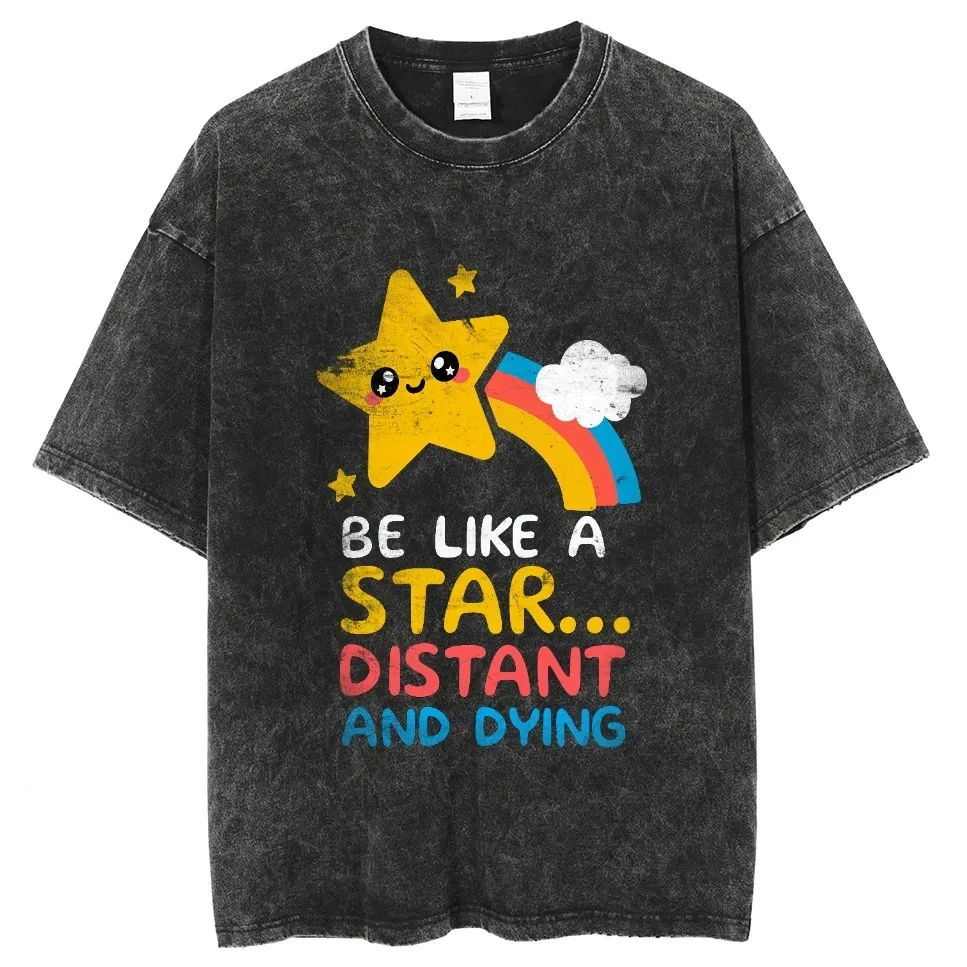 Y2K Washed T Shirt Men Hip Hop Be Like A Star Graphic Print Oversized Tshirt Unisex Harajuku Short Sleeved Streetwear