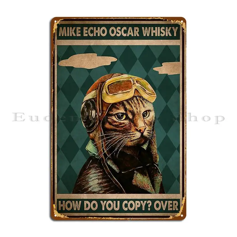 Cat Pilot Mike Echo Oscar Whisky Cat Gift For Cat Lovers Metal Signs Wall Pub Pub Garage Decoration Character Tin Sign Poster