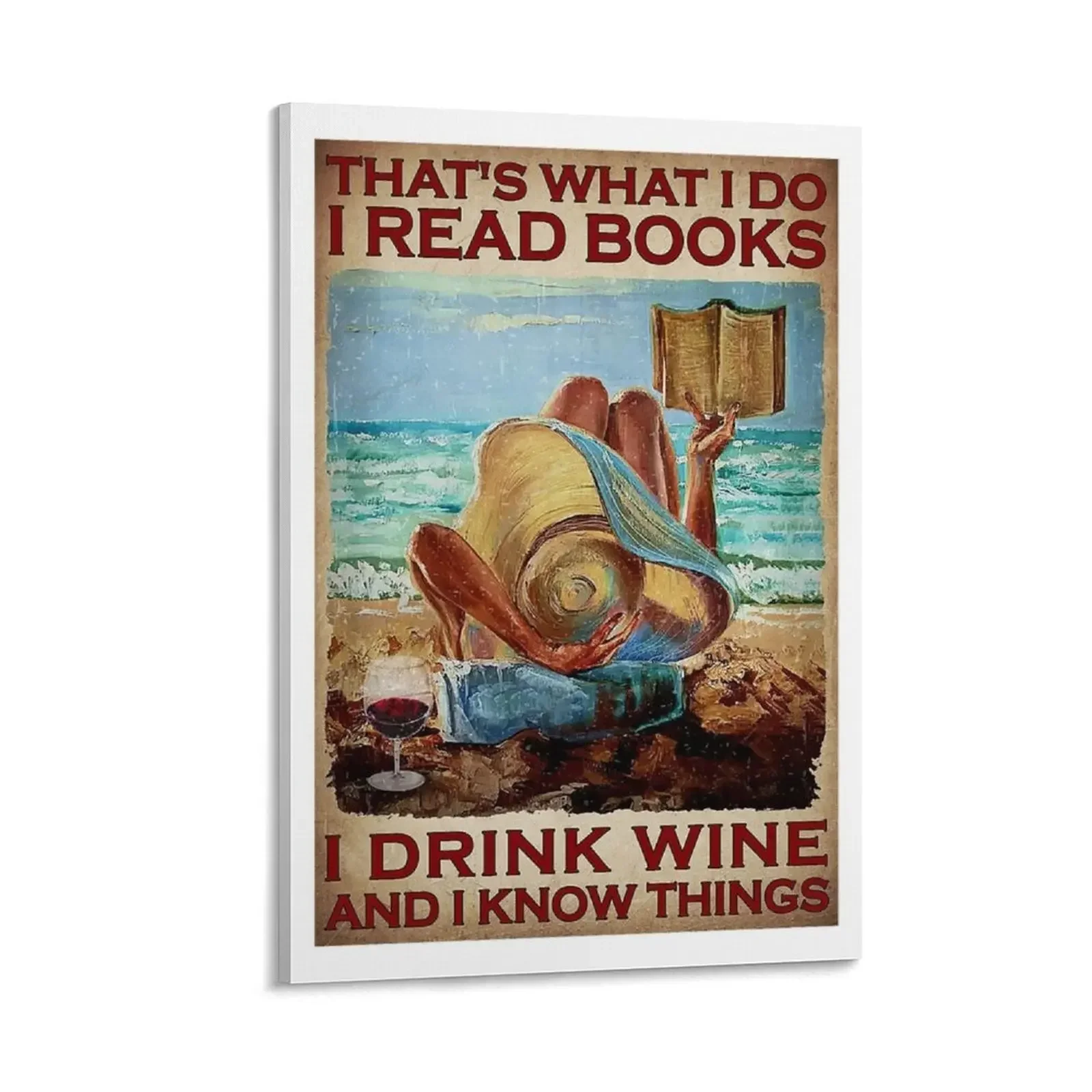 

That's What I Do I Read Books I Drink Wine And Know Things Canvas Painting home decor interior poster aesthetic home decor
