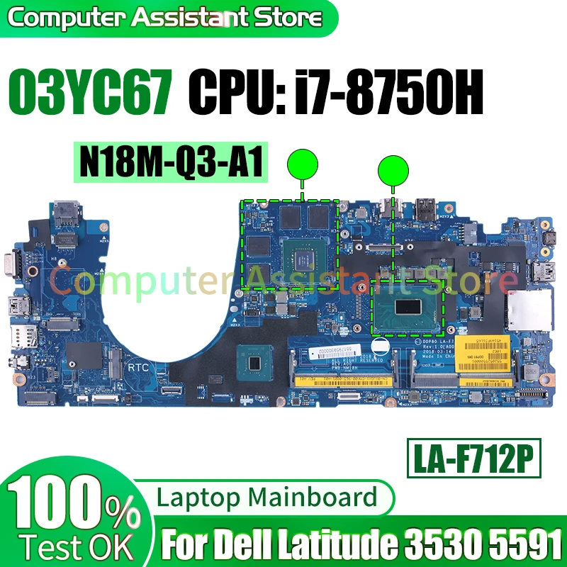 لوحة رئيسية للكمبيوتر المحمول طراز Dell Latitude 3530, 5591, DDP80, LA-F712P, 03YC67, SR3YY, i7-8750H, N18M-Q3-A1, P600, 100% تم اختبارها