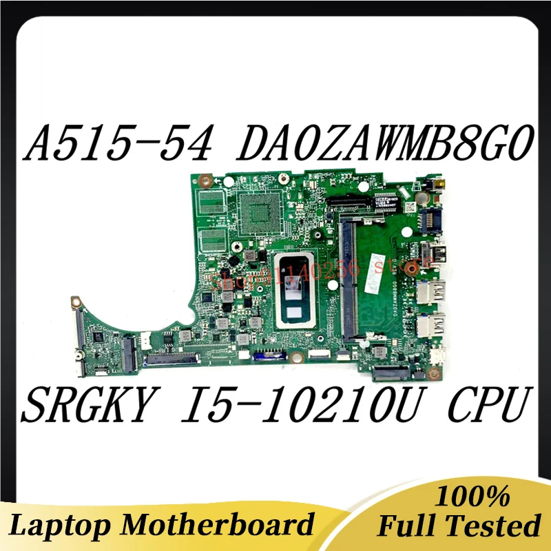 Mainboard DA0ZAWMB8G0 High Quality For ACER Aspire 5 A515-54 Laptop Motherboard With SRGKY I5-10210U CPU DDR4 100%Full Tested OK