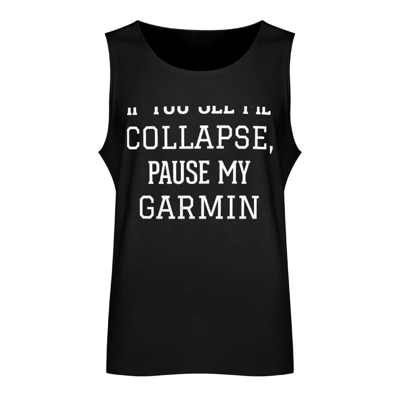 Best Seller If You See Me Collapse,Pause My Garmin Tank Top Men's t-shirts bodybuilding men clothes