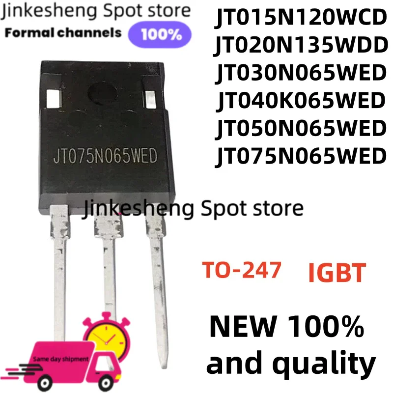 5piece JT050N065WED JT075N065WED JT040K065WED TO-247 IGBT JT015N120WCD JT020N135WDD JT030N065WED Transistor