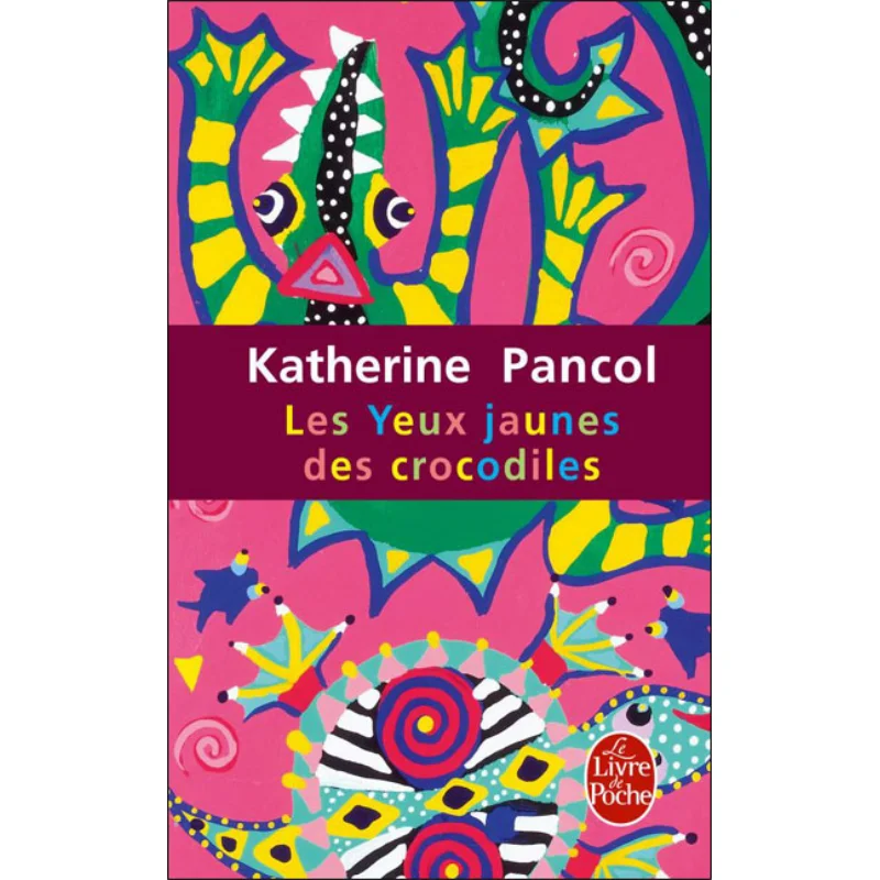 كتاب Les Yeux Jaunes Des Crocodiles Katherine Pancol Le Livre De Poche 9782253121206