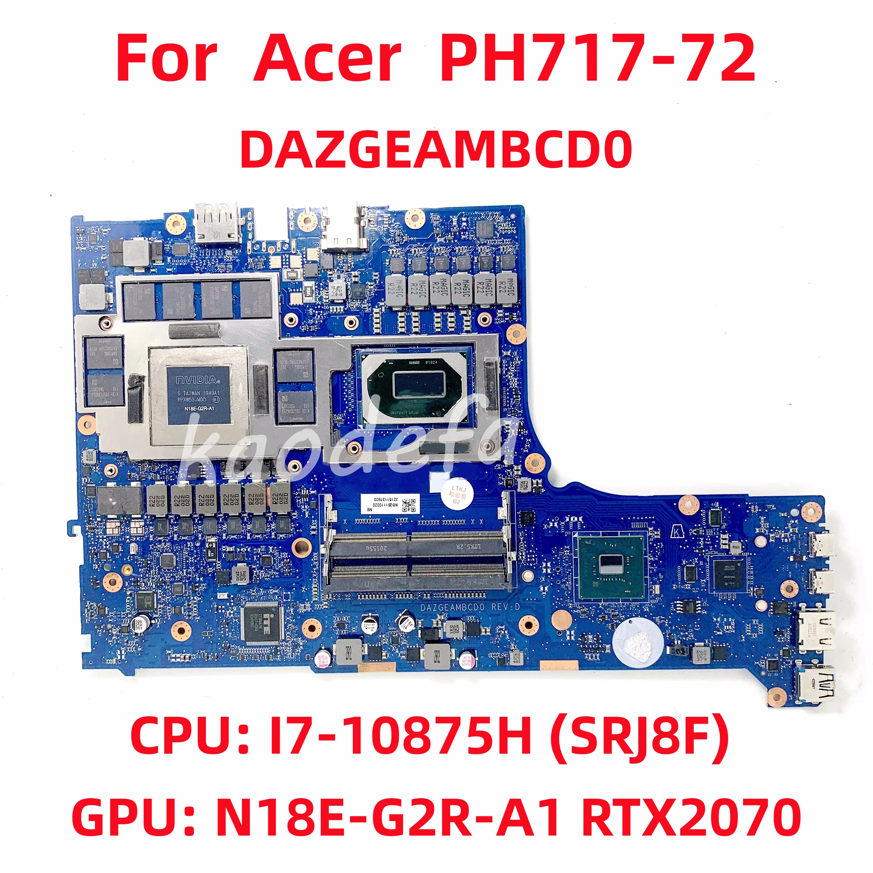 DAZGEAMBCD0 Mainboard For Acer PH717-72 Laptop Motherboard CPU: I7-10875H SRJ8F GPU: N18E-G2R-A1 RTX2070 8GB DDR4 100% Test OK