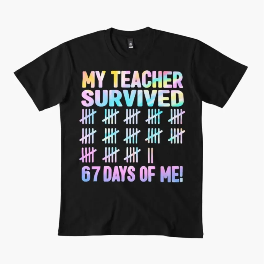 Camiseta My Teacher Survived 67 Days of Me School Six Seven 67 Meme para hombres y mujeres, camisetas 100% de algodón, camisetas de manga corta 1124-4