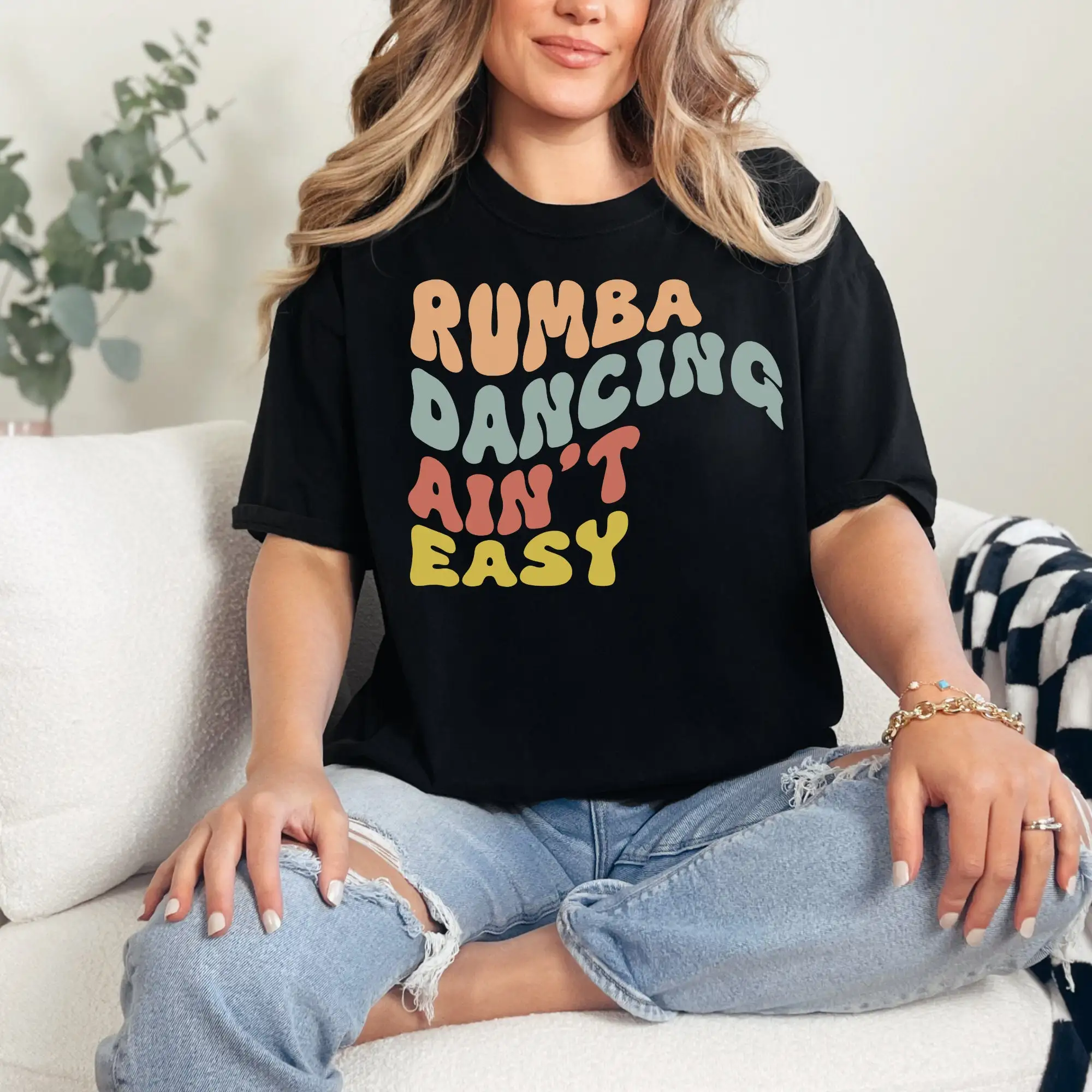 Rumba Dancing Ain't Easy T Shirt Latin Apparel Dancer Dance Practice Wear Instructor Comfort Colors