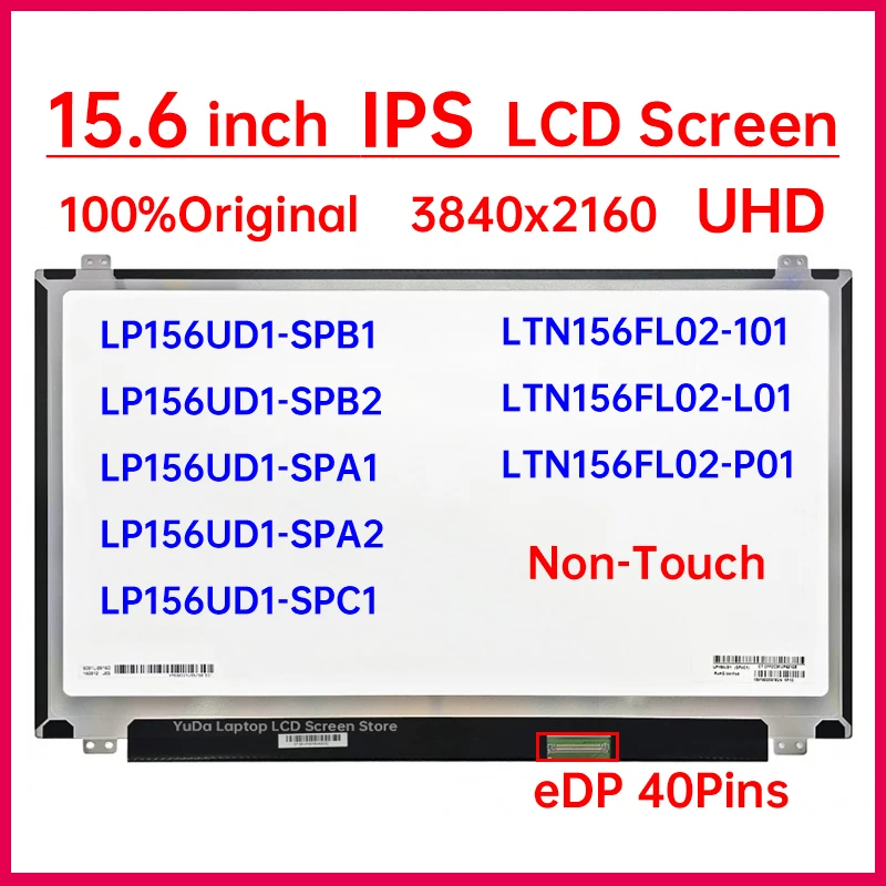 15.6 Inch Laptop LCD Screen LP156UD1-SPB1 SPB2 SPA1 SPA2 SPC1 LTN156FL02-101 L01 P01 Display Matrix Panel 3840x2160 eDP 40 Pins
