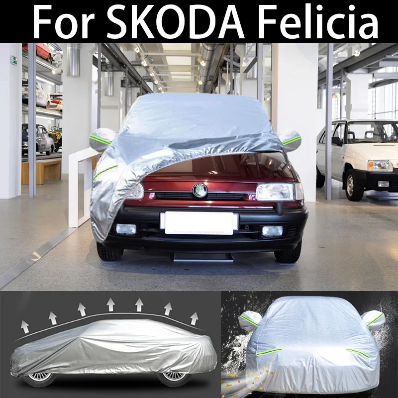 

For SKODA Felicia car Cover Dustproof Outdoor Indoor UV Snow Resistant Sun rain Protection waterproof hail cover for car