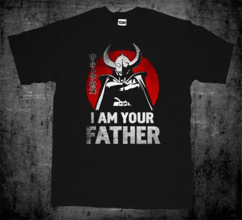 

New Japan Father of Ultra Ultra Man Series I Am Your Father New 2019 Fashion Summer Style T Shirt Cool Tees