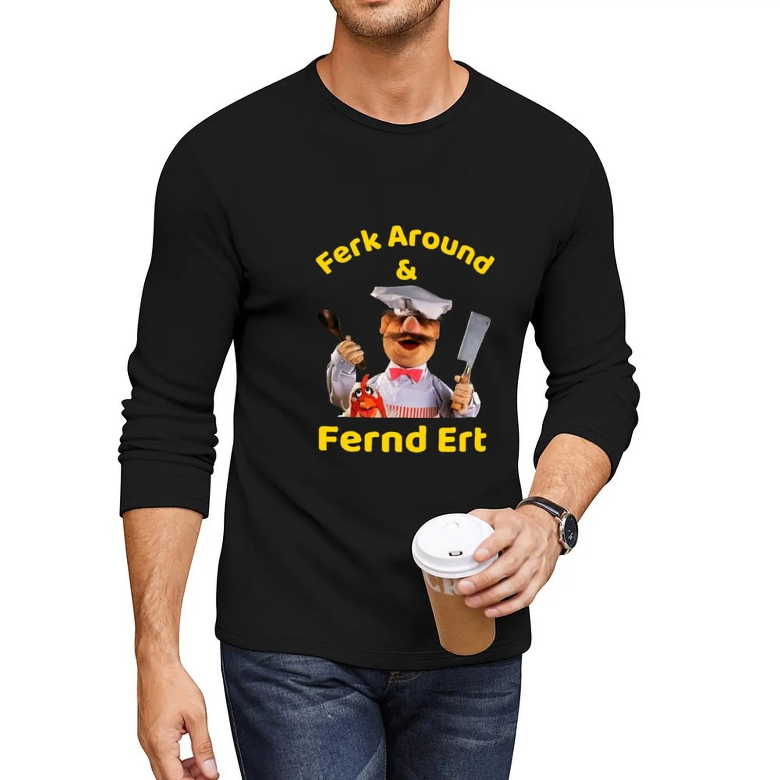 Funny Swedish Chef, Ferk Around Quote, Original Willow Days Long T-Shirt anime man clothes men clothing