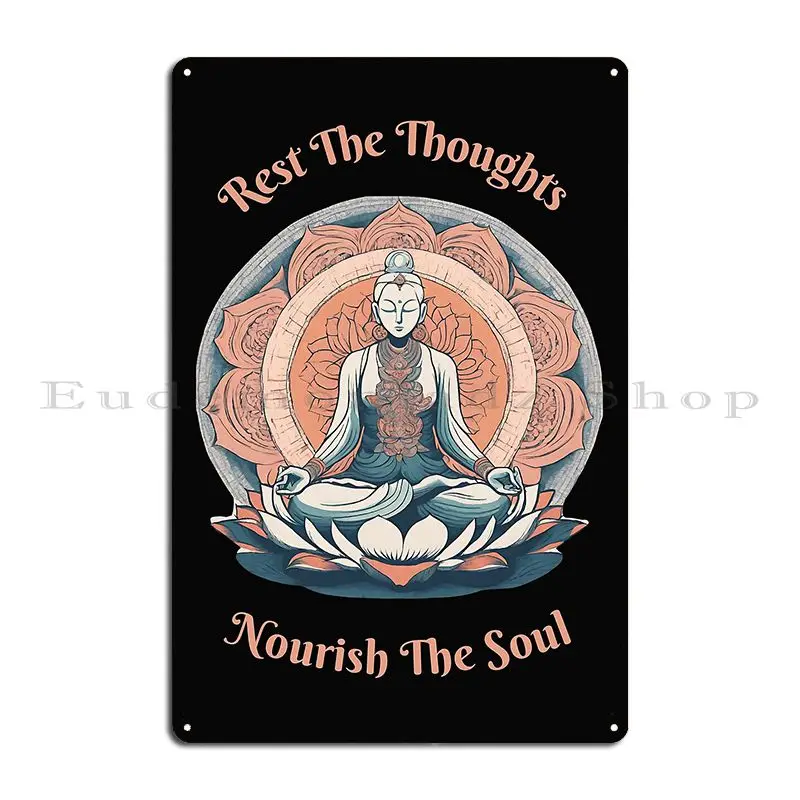 Rest The Thoughts Nourish The Soul Meditation Faith Lotus Mindful Metal Sign Poster Customize Garage Wall Mural Tin Sign Poster