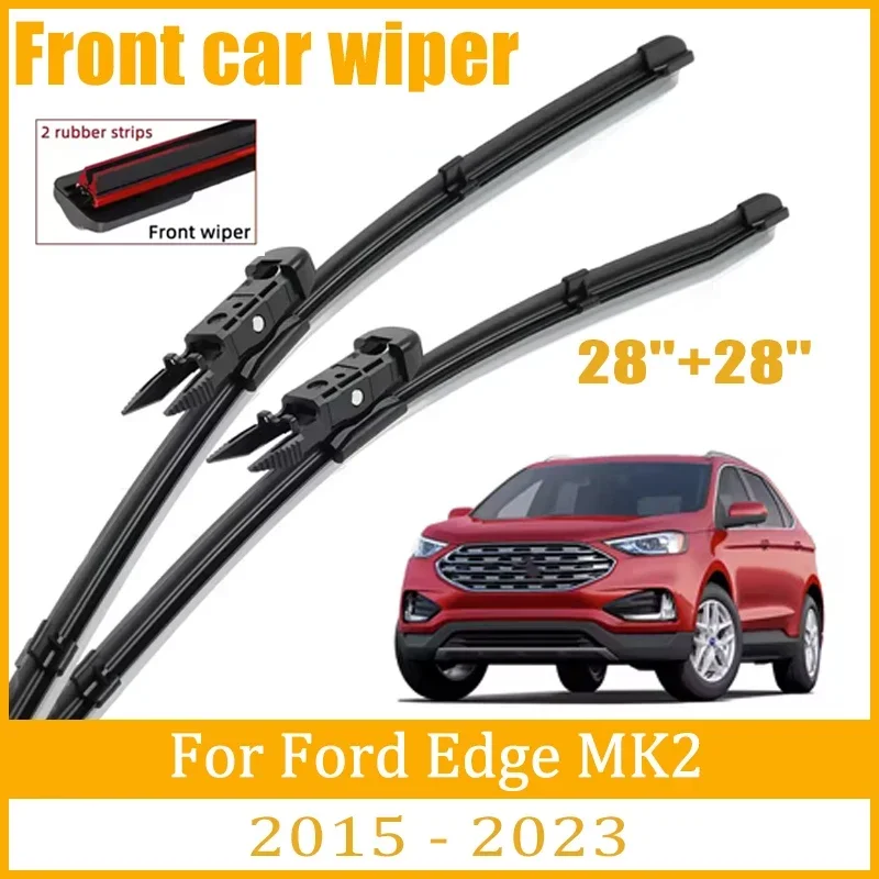 

For Ford Edge MK2 2015-2023 2016 2017 2018 Wiper Front Wiper Blades Windshield Windscreen Window Brush 28''+28''Car Accessories