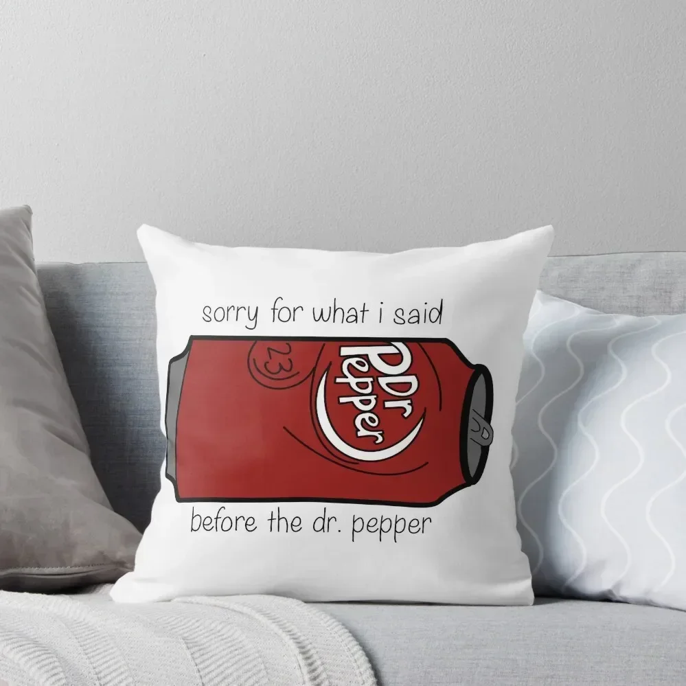 Sorry About Before the Dr. Pepper Throw Pillow Decorative Cushions For Living Room Room decorating items pillow