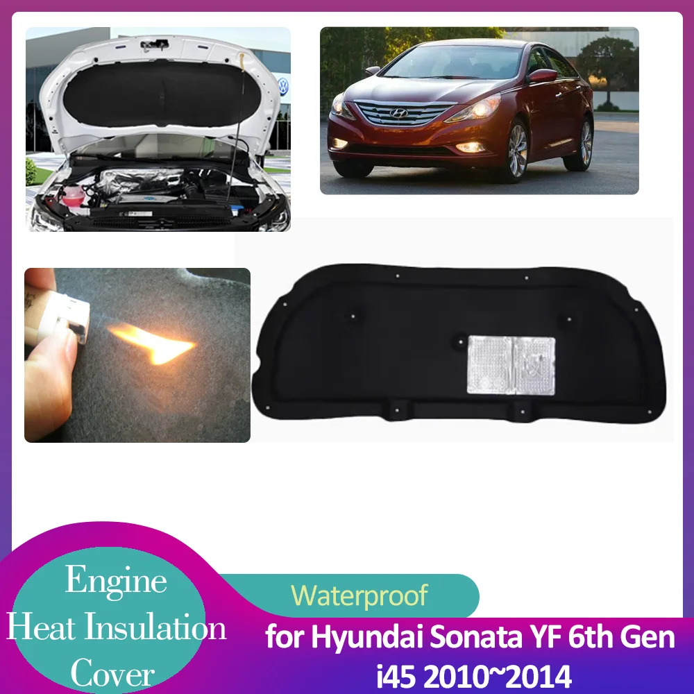 for Hyundai Sonata YF 6th Gen i45 2010~2014 Car Hood Engine Insulation Pad Soundproof Cover Heat Cotton Liner Mat Accessories