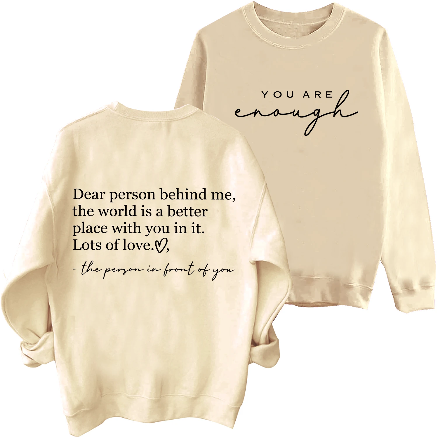 Dear Person Behind Me Sweathirts for Women Men Person Behind Me Shirt You Are Enough Long Sleeves Graphic Sweatshirt Hoodies