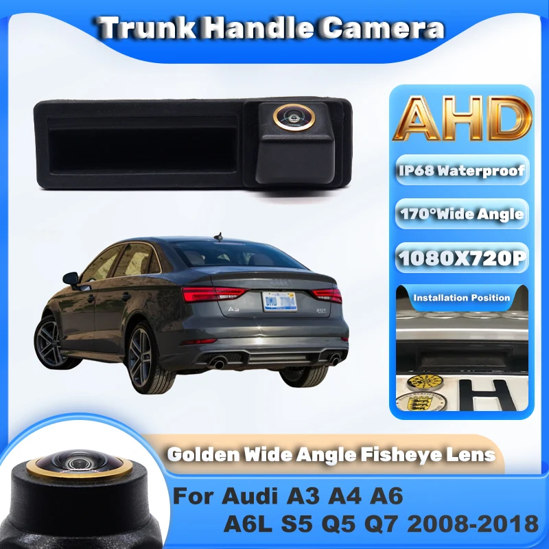 AHD Golden lens 170° Car Rear View Reverse Trunk Handle Camera For Audi A3 A4 A6 A6L S5 Q5 Q7 2008-2016 2017 2018 Backup Camera
