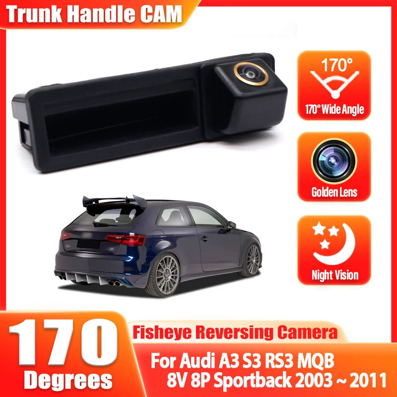 

Для Audi A3 S3 RS3 MQB 8V 8P Sportback 2003 ~ 2010 2011 HD камера заднего вида ручка багажника резервная водонепроницаемая парковочная камера заднего вида