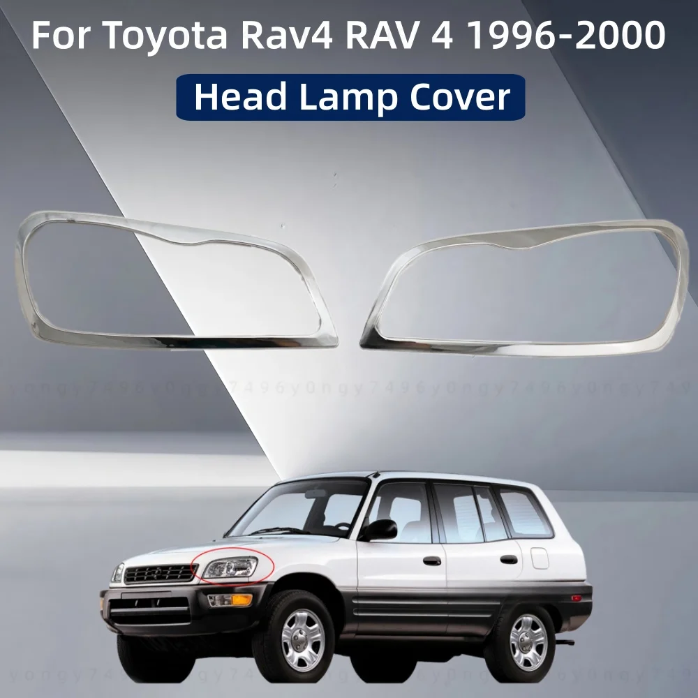 

ABS plastic Chrome Car Accessories Plated Front Head Lamp Covers Trim Paste Style For Toyota Rav4 RAV 4 1996 1997 1998 1999 2000