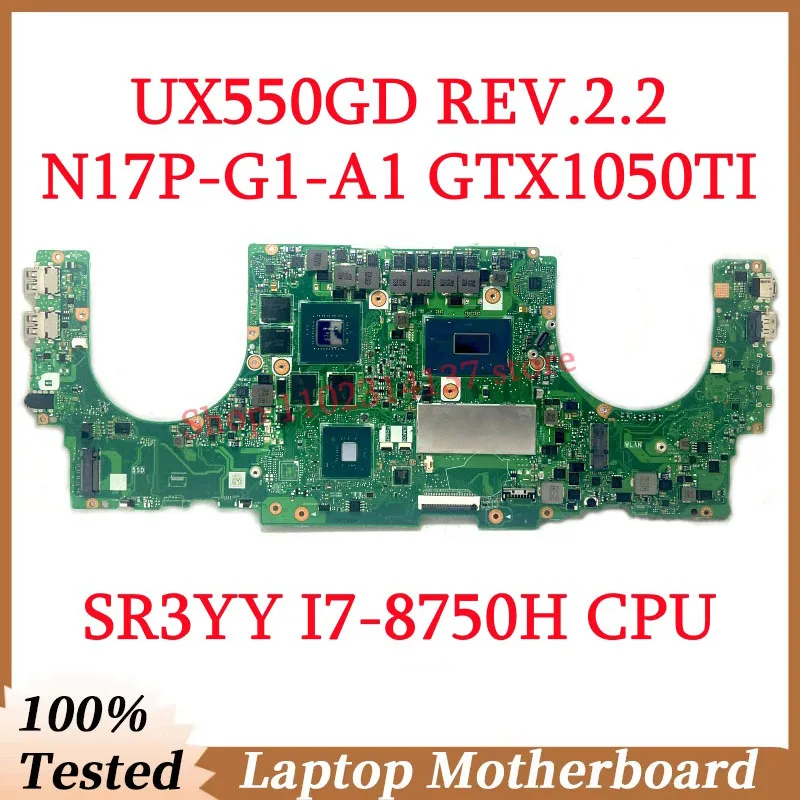 สําหรับ Asus UX550GD REV.2.2 พร้อม SR3YY I7-8750H CPU เมนบอร์ด N17P-G1-A1 GTX1050TI แล็ปท็อปเมนบอร์ด 100% ทดสอบทํางานได้ดี